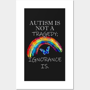 Autism Is Not A Tragedy; Ignorance Is, Inspirational Acceptance Quote Posters and Art